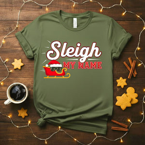 Sleigh My Name Personalized Funny Christmas T-Shirt