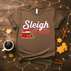 Sleigh My Name Personalized Funny Christmas T-Shirt