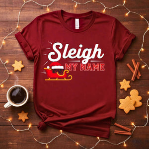 Sleigh My Name Personalized Funny Christmas T-Shirt