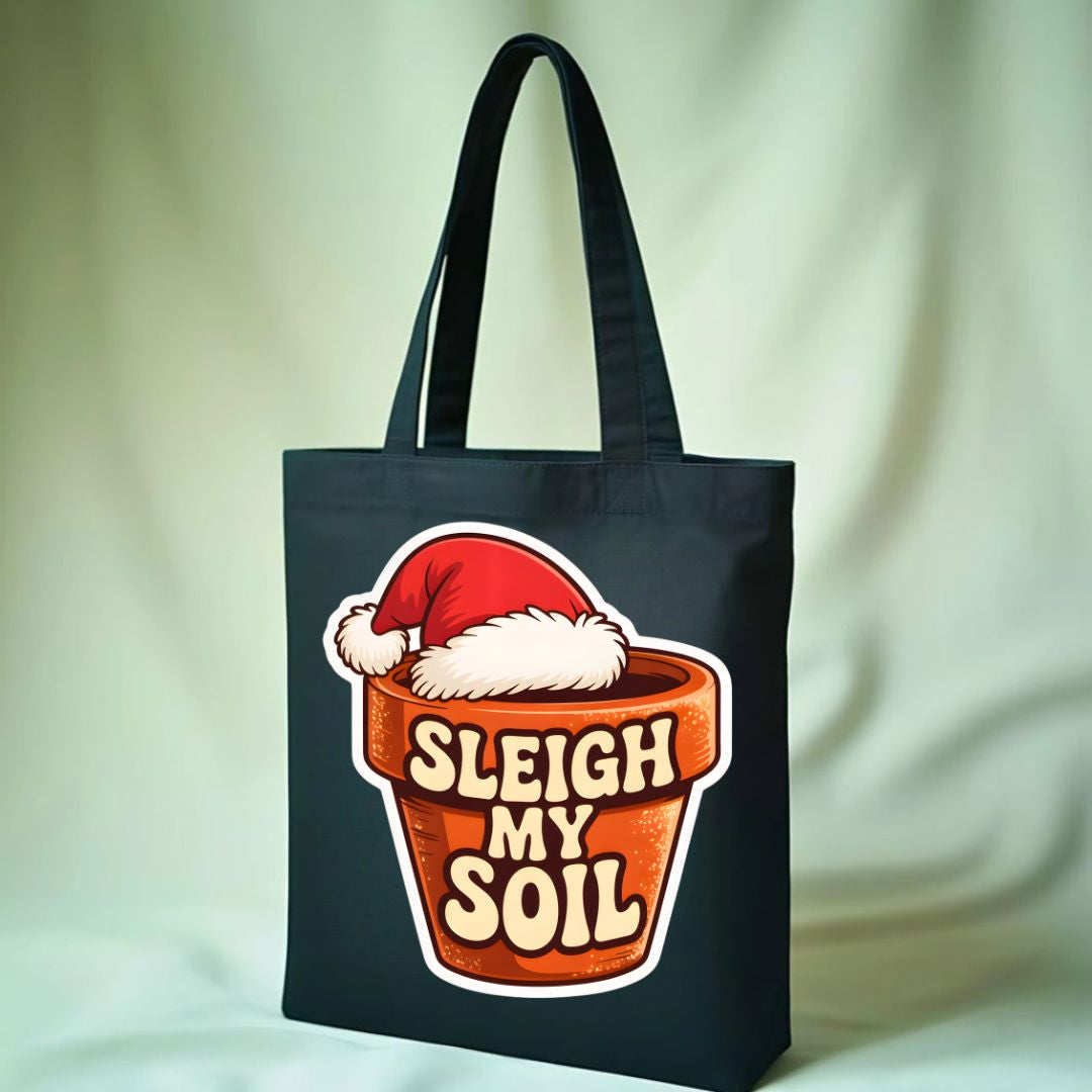 Sleigh My Soil Funny Gardening Tote Bag