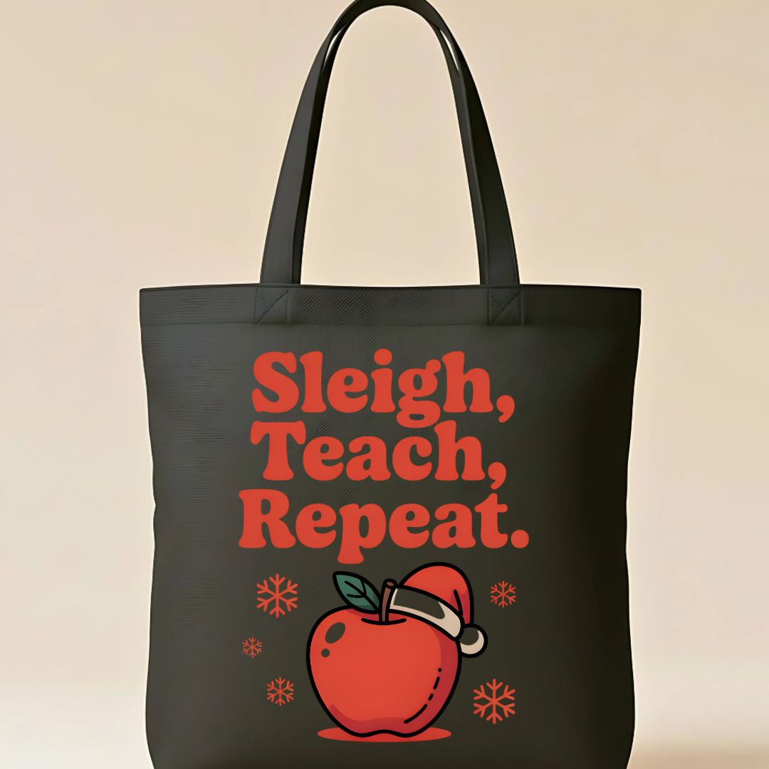 Sleigh Teach Repeat Funny Teacher Tote Bag