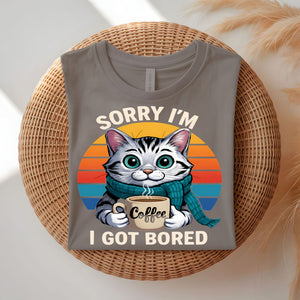 Sorry I'm Cat Lovers funny feline t-shirt