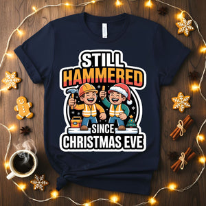 Still Hammered Since Christmas Eve funny holiday t-shirt