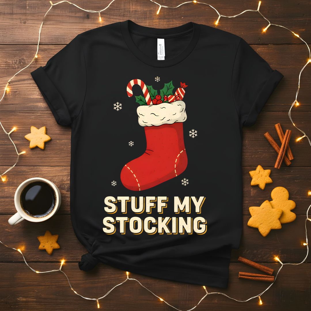 Stuff My Stocking Funny Flirty Christmas T-Shirt