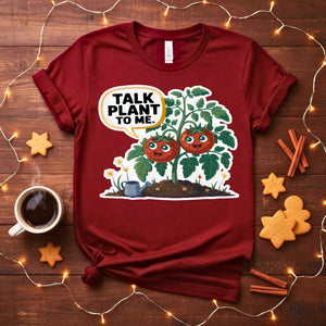 Talk Plant To Me Funny Gardening Pun T-Shirt