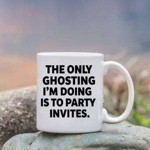The Only Ghosting parody coffee mug