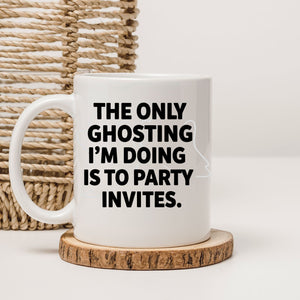 The Only Ghosting parody coffee mug