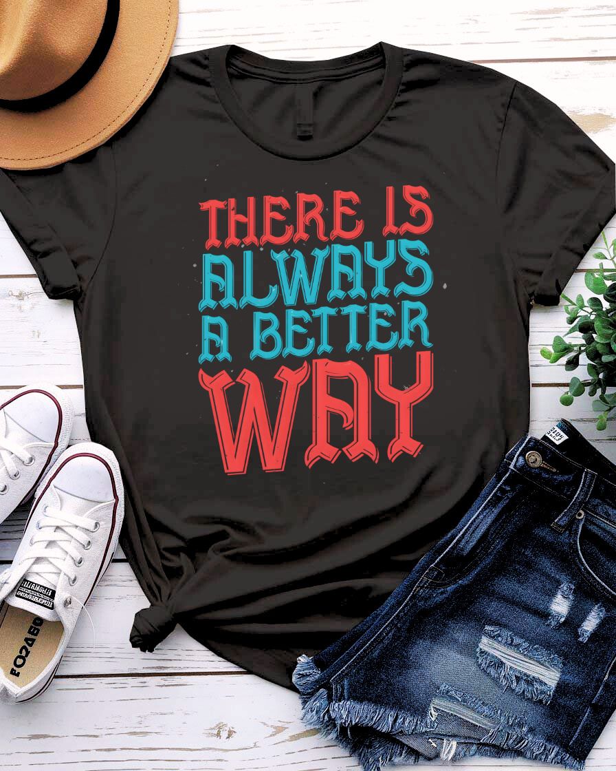 There Is Always a Better Way T-Shirt with diverging path illustration on model