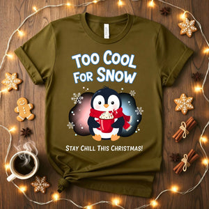 Too Cool For Snow funny winter attitude graphic t-shirt