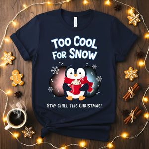 Too Cool For Snow funny winter attitude graphic t-shirt