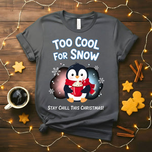 Too Cool For Snow funny winter attitude graphic t-shirt