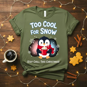 Too Cool For Snow funny winter attitude graphic t-shirt