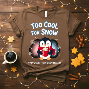Too Cool For Snow funny winter attitude graphic t-shirt