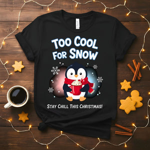 Too Cool For Snow funny winter attitude graphic t-shirt