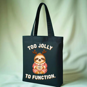 Too Jolly To Function funny over-the-top Christmas tote bag