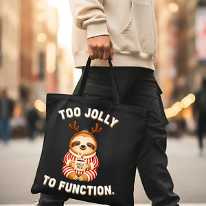 Too Jolly To Function funny over-the-top Christmas tote bag