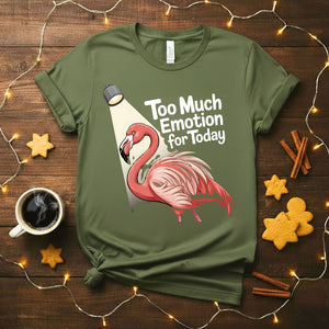 Too Much Emotion Funny Mental Health T-Shirt