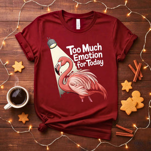 Too Much Emotion Funny Mental Health T-Shirt
