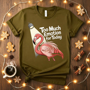 Too Much Emotion Funny Mental Health T-Shirt