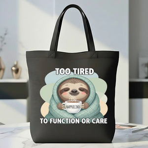 Too Tired To Function Tote Bag with relatable text