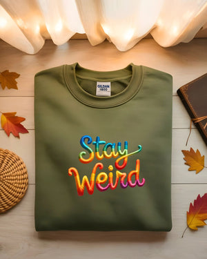 Unisex Cozy Sweatshirt with Embroidered Funny Text Stay Weird