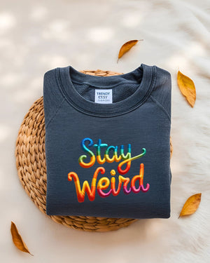 Unisex Cozy Sweatshirt with Embroidered Funny Text Stay Weird