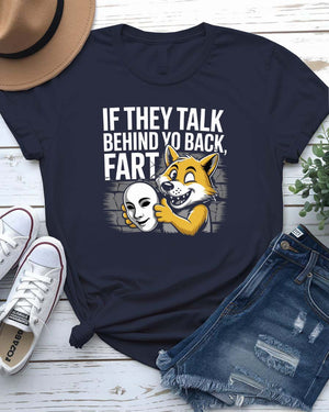 Unisex white cotton t-shirt with bold black text “If They Talk, You Fart Back” – a cheeky, funny meme-style design perfect for sassy humor lovers.
