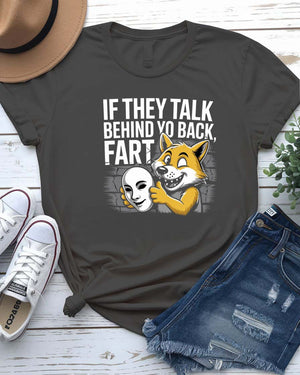 Unisex white cotton t-shirt with bold black text “If They Talk, You Fart Back” – a cheeky, funny meme-style design perfect for sassy humor lovers.