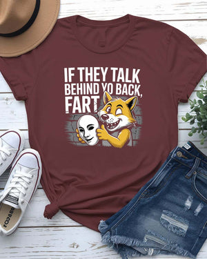 Unisex white cotton t-shirt with bold black text “If They Talk, You Fart Back” – a cheeky, funny meme-style design perfect for sassy humor lovers.