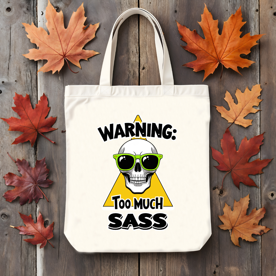 Warning Too Much Sass Funny Meme Tote Bag