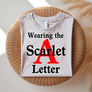 Wearing Scarlet A Letter Funny Meme T-Shirt