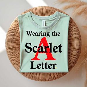 Wearing Scarlet A Letter Funny Meme T-Shirt