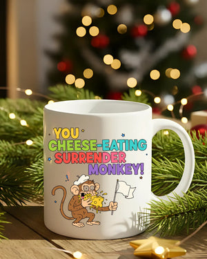 Funny meme coffee mug You Cheese Eating Monkey design”