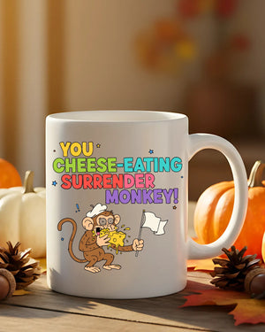 Funny meme coffee mug You Cheese Eating Monkey design”