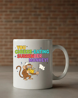 Funny meme coffee mug You Cheese Eating Monkey design”