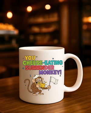 Funny meme coffee mug You Cheese Eating Monkey design”