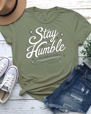 stay humble shirt typographical