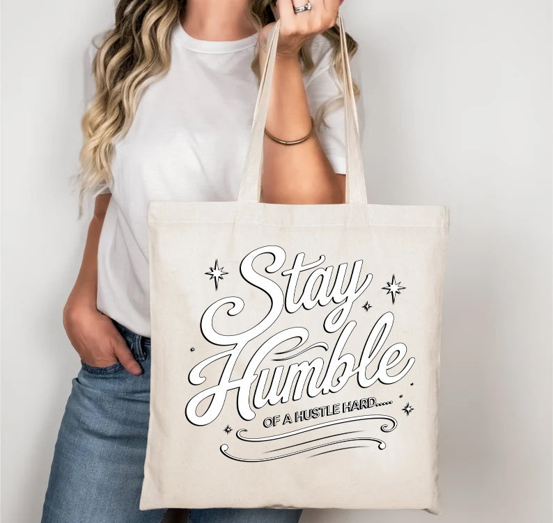 stay humble tote bag