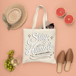 stay humble tote bag