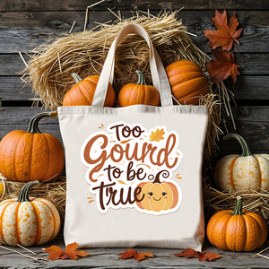 "Funny Too Gourd To Be True Halloween tote with pumpkin design"