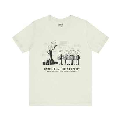 Promotted for Leadership Skills FUnny Doodle Drawing Office Politics Tee By memez store