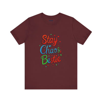 Stay Chaos Bestie FFunny Typographical Tee By Memez Store