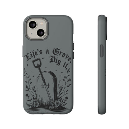 Life is a Grave Dig it  IPhone Case By Memez Store