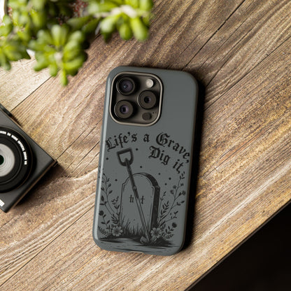 Life is a Grave Dig it  IPhone Case By Memez Store