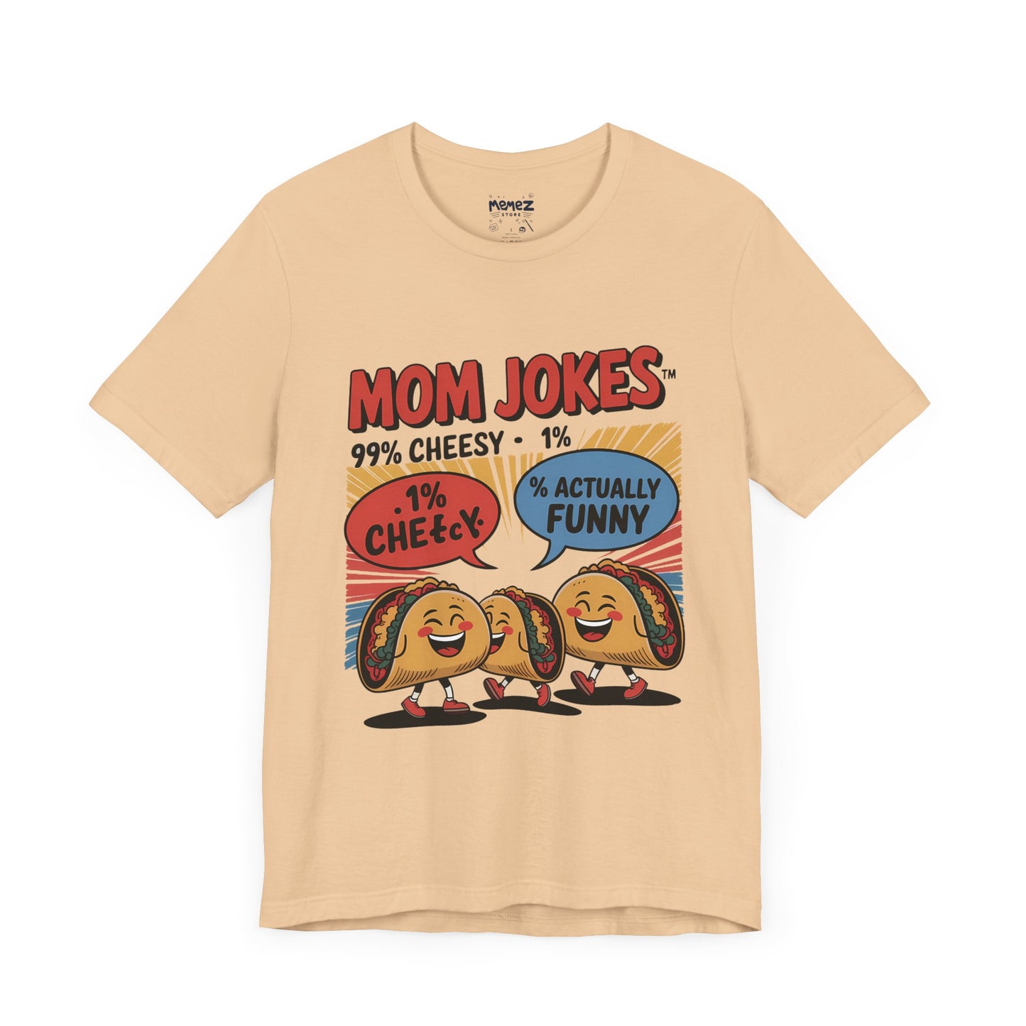 Mom Jokes Funny Meme Tee By Memez Store
