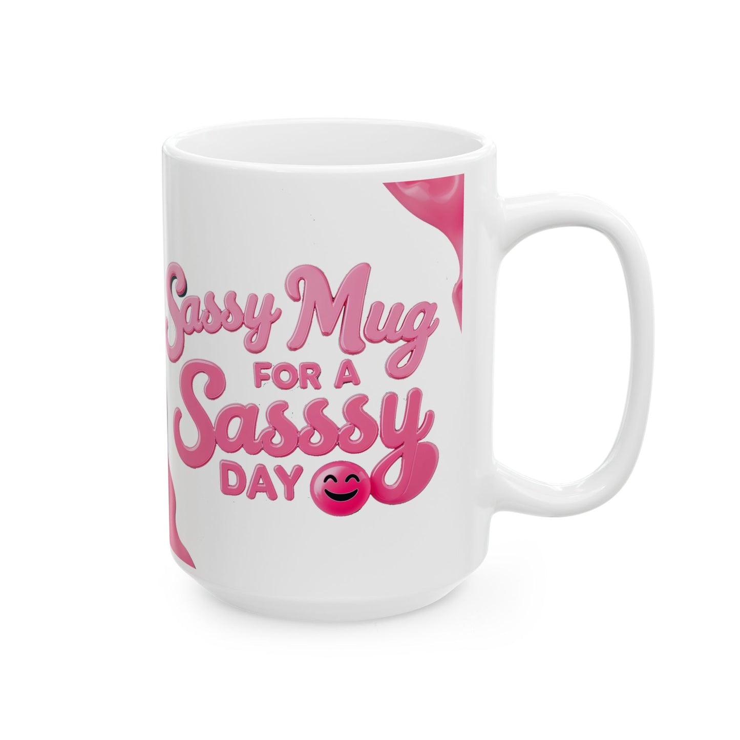 Sassy Mug For Sassy Day funny and meme Mug by Memez store