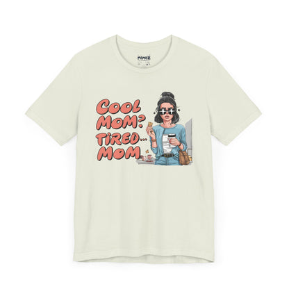 Cool Mom Tired Mom Funny Mother's Tee By Memez Store
