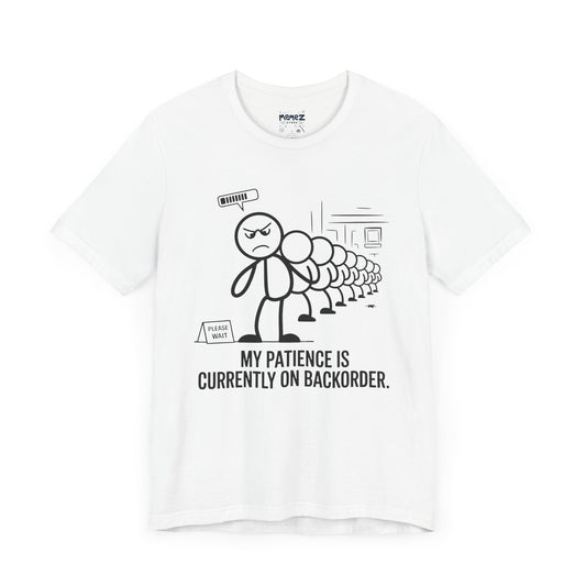 My Patience Is CUrrently on Backorder Office Politics Funny Dooddle Drawing Tee By Memez Store