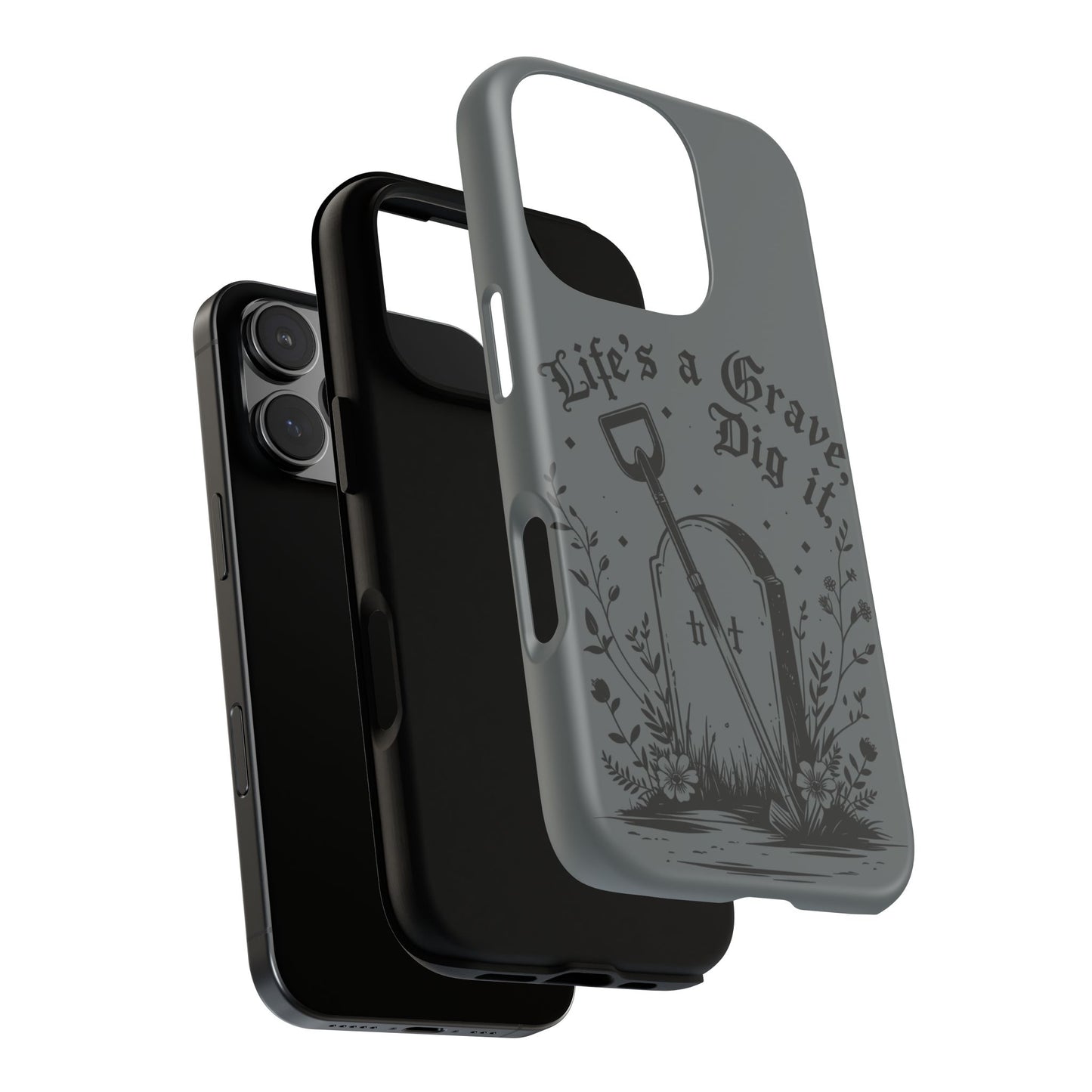 Life is a Grave Dig it  IPhone Case By Memez Store
