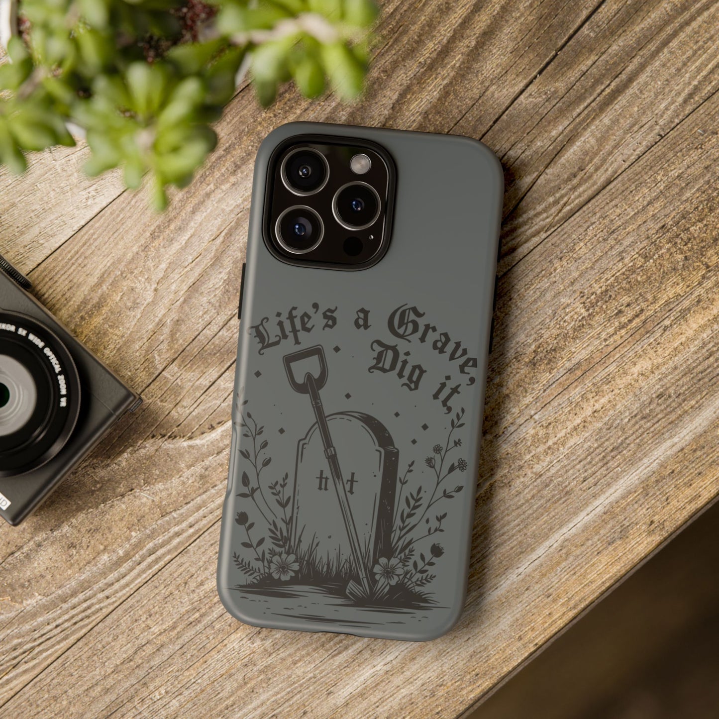 Life is a Grave Dig it  IPhone Case By Memez Store